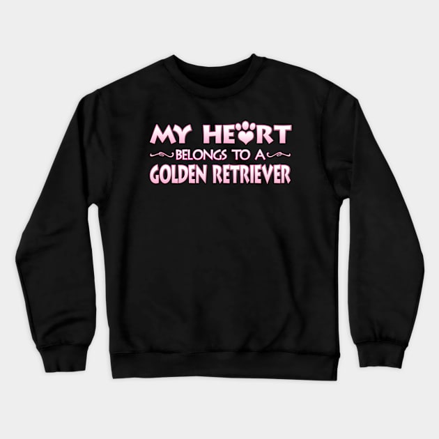 Valentine's Day Gift For Golden Retriever Dog Lovers & Owners Crewneck Sweatshirt by Just Another Shirt